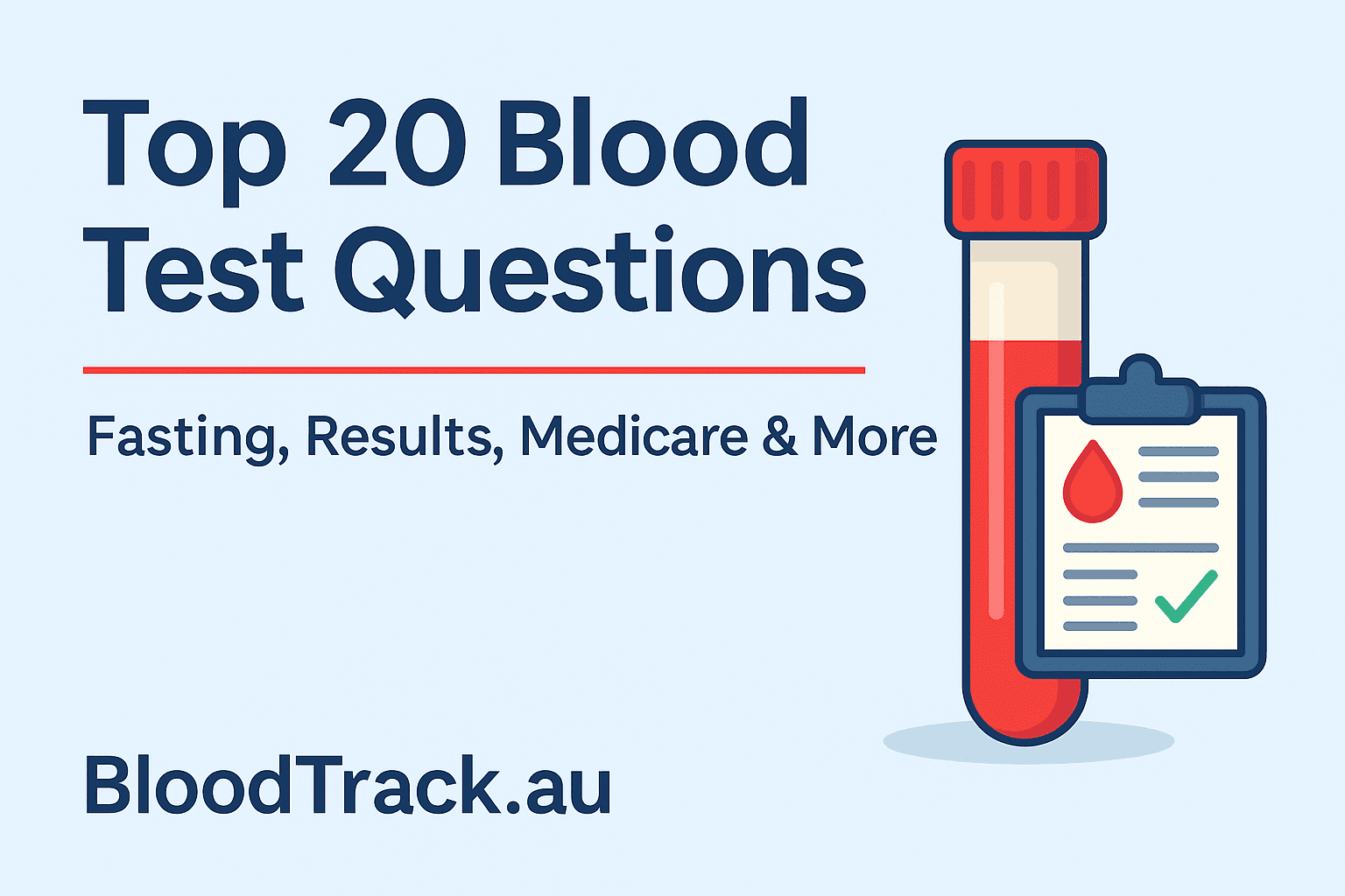 Top 20 Blood Test Questions Answered – What to Know Before You Go